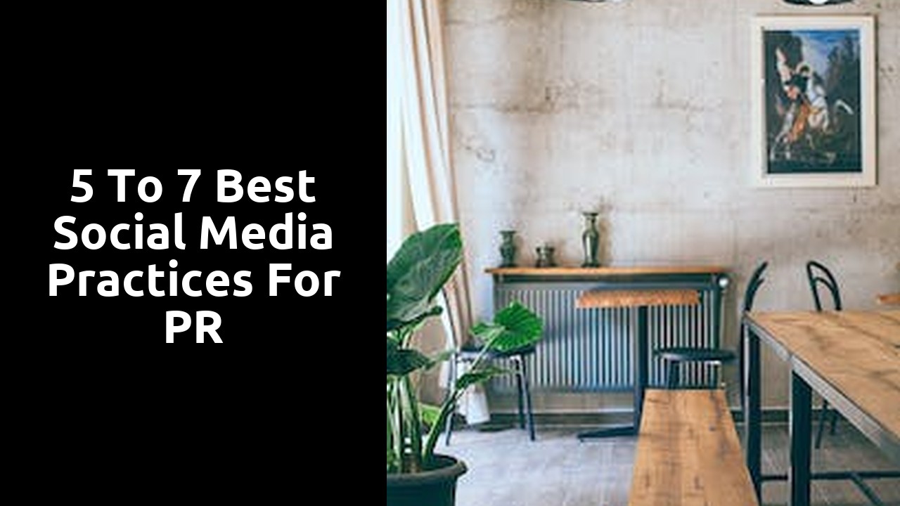 5 To 7 Best Social Media Practices For PR