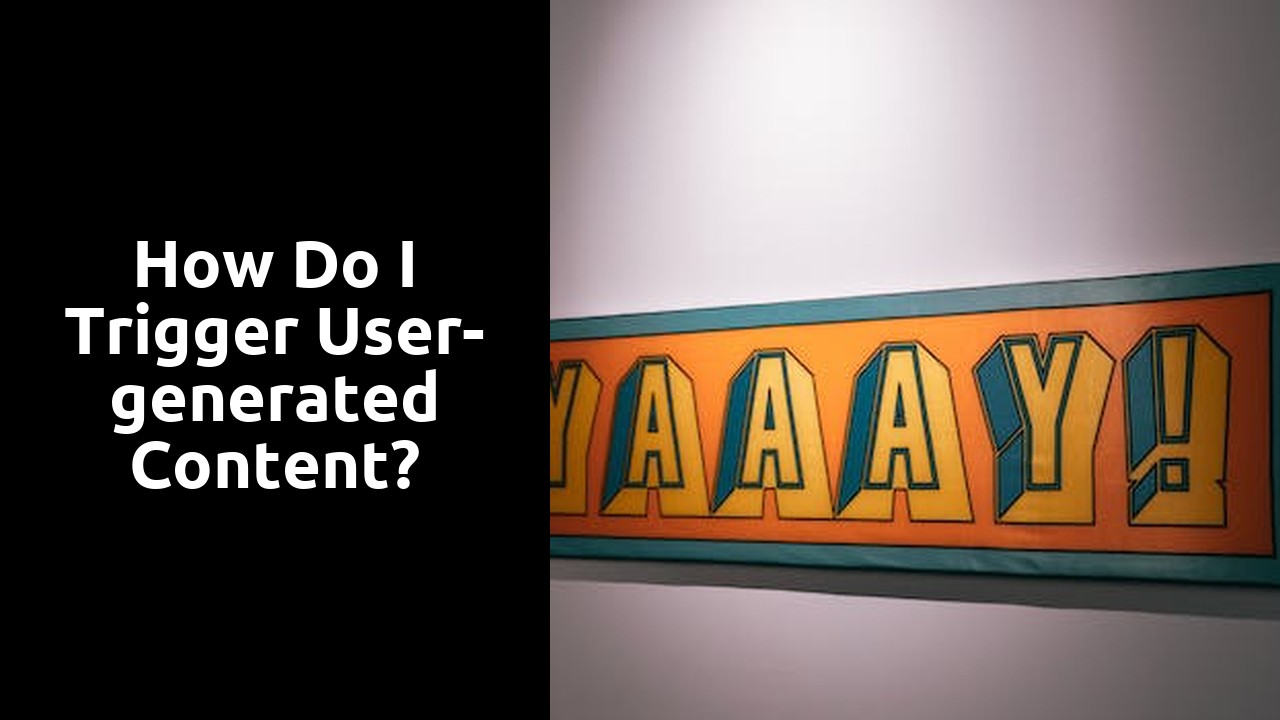 How Do I Trigger User-generated Content?