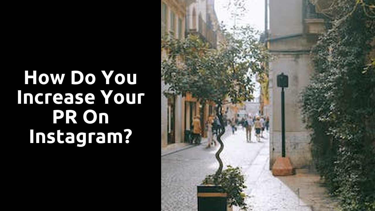 How Do You Increase Your PR On Instagram?